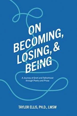 On Becoming, Losing, and Being