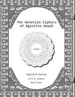 The Venetian Ciphers of Agostino Amadi: Volume 1, English & Italian 