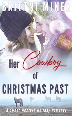 Her Cowboy of Christmas Past: A Sweet Western Holiday Romance