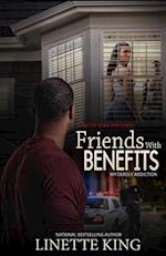 Friends w/ benefits: (My Deadly Addiction) 