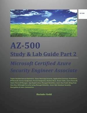 AZ-500 Study & Lab Guide Part 2: Microsoft Certified Azure Security Engineer Associate
