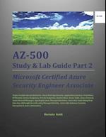 AZ-500 Study & Lab Guide Part 2: Microsoft Certified Azure Security Engineer Associate 