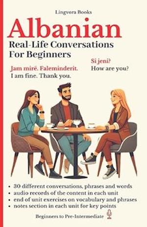 Albanian: Real-Life Conversations for Beginners (with audio mp3 files)