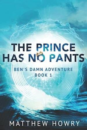 Ben's Damn Adventure: The Prince Has No Pants