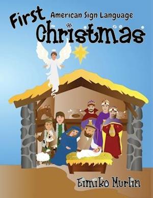 First Christmas ASL: The Nativity Story For Young Children