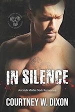 In Silence: A Dark Irish Mafia Romance (Kings of Boston: Book 1) 