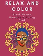 Relax and Color: Black Women Mandala Coloring Book 