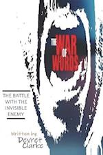 The War of Words: THE BATTLE WITH THE INVISIBLE ENEMY 