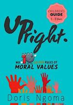 UPRIGHT: My 10 Golden Rules of MORAL VALUES (Children's Book) 