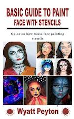 BASIC GUIDE TO PAINT FACE WITH STENCILS: Guide on how to use face painting stencils 