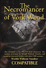 The Necromancer of Vork Wood: An Adventure Compatible with Worlds Without Number 