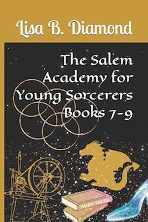 The Salem Academy for Young Sorcerers, Books 7-9