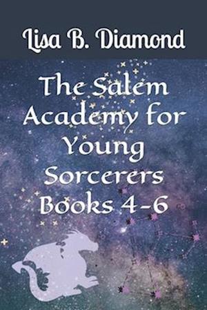 The Salem Academy for Young Sorcerers, Books 4-6