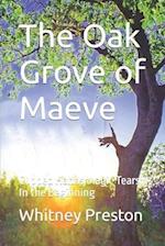 The Oak Grove of Maeve: Cupped Hands Magic Tears: In the Beginning 