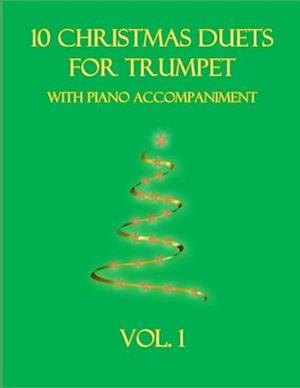 10 Christmas Duets for Trumpet with Piano Accompaniment: Vol. 1