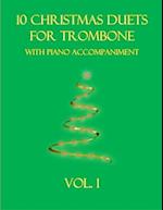 10 Christmas Duets for Trombone with Piano Accompaniment: Vol. 1 