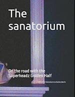 The sanatorium: On the road with the Superheadz Golden Half 