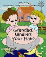 Grandad, Where's Your Hair? 