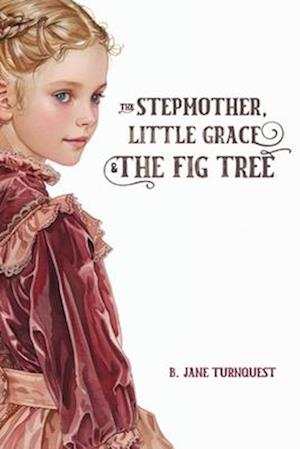 The Stepmother, Little Grace and the Fig Tree: Bahamian Fairytale, Folklore, Bedtime Story