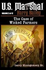 U.S. Marshal Harry Bailey the case of Wicked Farmers 