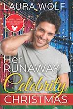 Her Runaway Celebrity Christmas: A Sweet Small Town Holiday Romance 