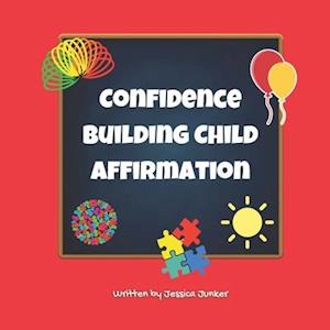 Confidence Building Child Affirmation: Affirmations for Young Children