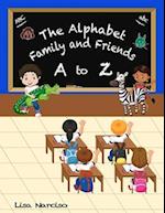 The Alphabet Family and Friends A to Z 