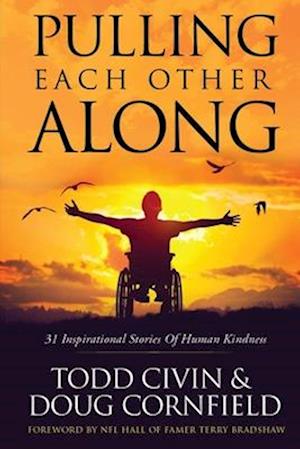 Pulling Each Other Along - Soft cover: 31 Inspirational Stories of Human Kindness