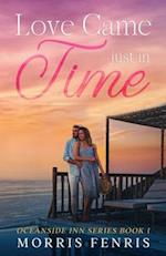 Love Came Just In Time: Heartwarming Contemporary Christian Romance Book 