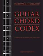 Fretboard Illustrated-Guitar Chord Codex: A Directory of Chords for the Guitar 