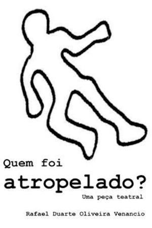 Quem foi atropelado?