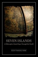 SEVEN ISLANDS: A Philosopher Island-Hops Through the World 