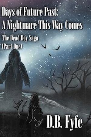 Days of Future Past: A Nightmare This Way Comes: The Dead Boy Saga (Part 1)