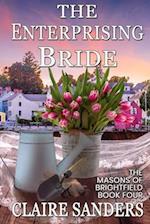 The Enterprising Bride : Book Four of The Masons of Brightfield 