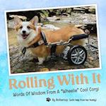 Rolling With It: Words Of Wisdom From A "Wheelie" Cool Corgi 