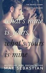 What's Mine Is Yours, What's Yours Is Mine: The Complete Hotwife Epic 