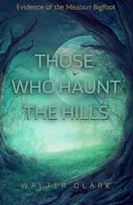 THOSE WHO HAUNT THE HILLS 