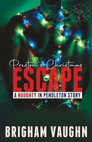 Preston's Christmas Escape: A Kinky M/M Holiday Romance