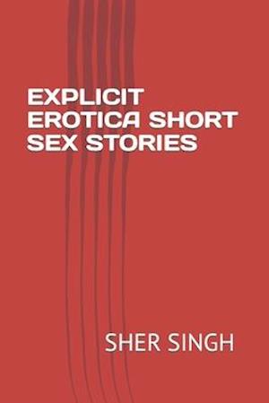 EXPLICIT EROTICA SHORT SEX STORIES