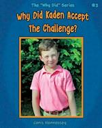 Why Did Kaden Accept The Challenge? 