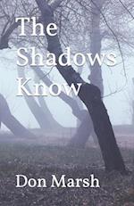 The Shadows Know 