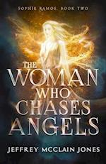 The Woman Who Chases Angels 