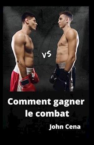 Comment gagner le combat