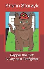 Pepper the Cat: A Day as a Firefighter 