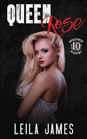 Queen Rose: A Dark Enemies-to-Lovers High School Romance