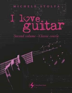 I love guitar: second volume classic course