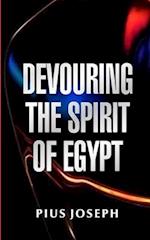 Devouring the Spirit of Egypt