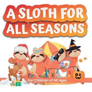 A Sloth for all Seasons: Follow Simon, the happy sloth, as he leaves his forest home to experience the four seasons in other countries.