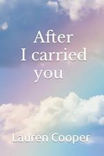 After I carried you 