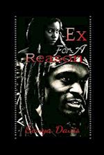 Ex For A Reason: A Dope Boy Love Story 